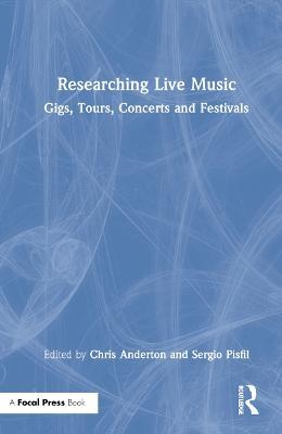 Researching Live Music: Gigs, Tours, Concerts and Festivals - cover