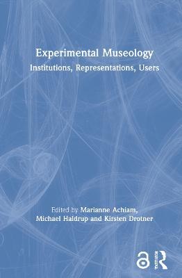 Experimental Museology: Institutions, Representations, Users - cover