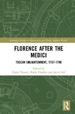 Florence After the Medici: Tuscan Enlightenment, 1737-1790