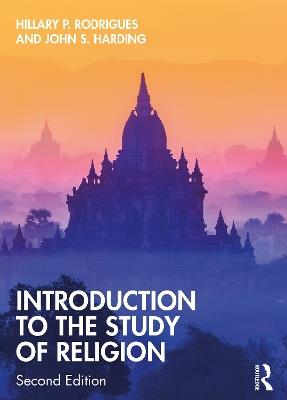 Introduction to the Study of Religion - Hillary P. Rodrigues,John S. Harding - cover