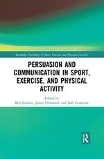 Persuasion and Communication in Sport, Exercise, and Physical Activity