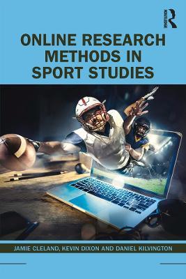 Online Research Methods in Sport Studies - Jamie Cleland,Kevin Dixon,Daniel Kilvington - cover