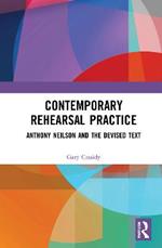 Contemporary Rehearsal Practice: Anthony Neilson and the Devised Text