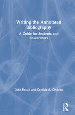 Writing the Annotated Bibliography: A Guide for Students & Researchers