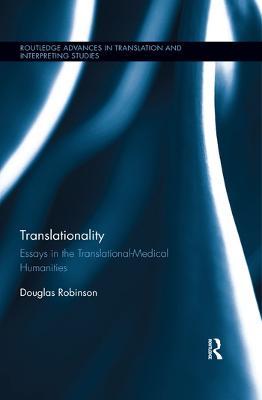 Translationality: Essays in the Translational-Medical Humanities - Douglas Robinson - cover
