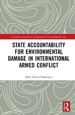 State Accountability for Environmental Damage in International Armed Conflict - Aïda Tamer Chammas - cover