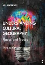 Understanding Cultural Geography: Places and Traces