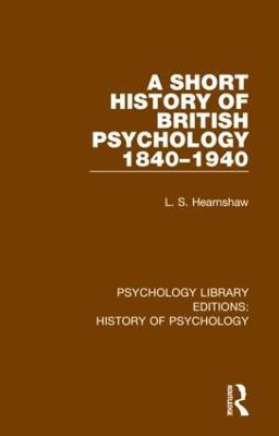 A Short History of British Psychology 1840-1940 - L.S. Hearnshaw - cover