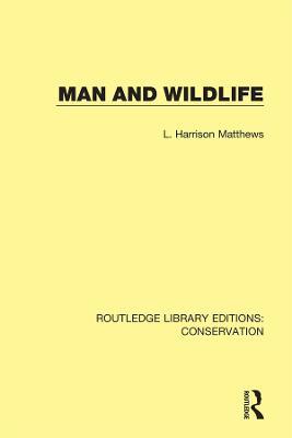 Man and Wildlife - L. Harrison Matthews - cover