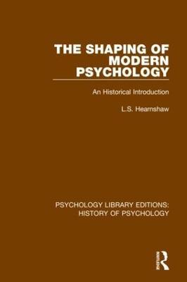 The Shaping of Modern Psychology: An Historical Introduction - L.S. Hearnshaw - cover