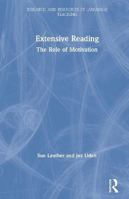 Extensive Reading: The Role of Motivation - Sue Leather,Jez Uden - cover