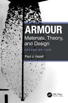 Armour: Materials, Theory, and Design - Paul J. Hazell - cover