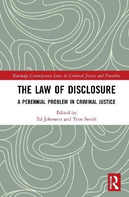 The Law of Disclosure: A Perennial Problem in Criminal Justice - cover