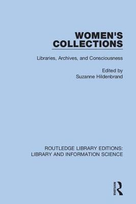 Women's Collections: Libraries, Archives, and Consciousness - cover
