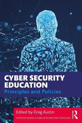 Cyber Security Education: Principles and Policies - cover