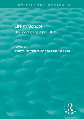 Life in School: The Sociology of Pupil Culture - cover