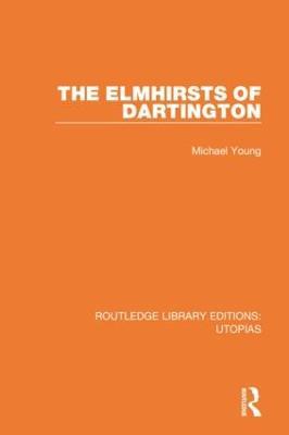 The Elmhirsts of Dartington - Michael Young - cover