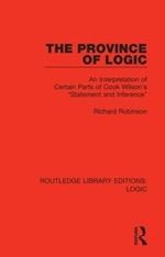The Province of Logic: An Interpretation of Certain Parts of Cook Wilson's “Statement and Inference”