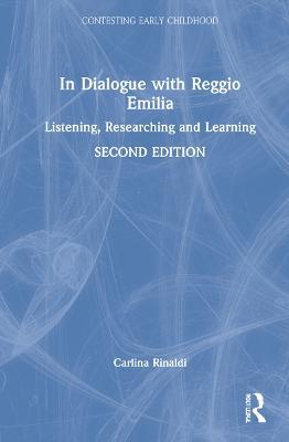 In Dialogue with Reggio Emilia: Listening, Researching and Learning - Carlina Rinaldi - cover