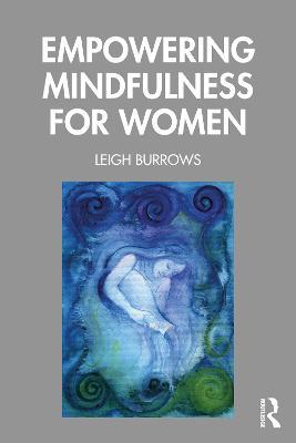 Empowering Mindfulness for Women - Leigh Burrows - cover