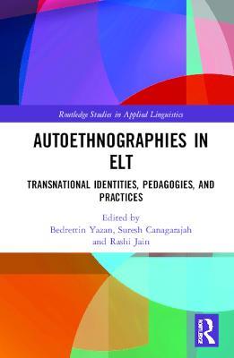 Autoethnographies in ELT: Transnational Identities, Pedagogies, and Practices - cover