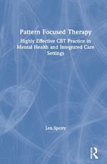 Pattern Focused Therapy: Highly Effective CBT Practice in Mental Health and Integrated Care Settings