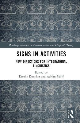 Signs in Activities: New Directions for Integrational Linguistics - cover