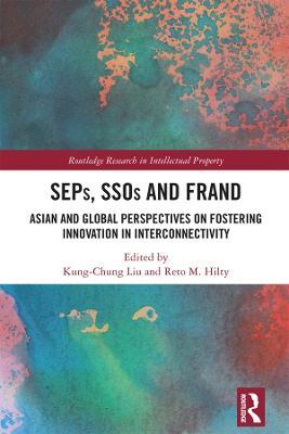 SEPs, SSOs and FRAND: Asian and Global Perspectives on Fostering Innovation in Interconnectivity - cover