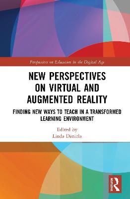 New Perspectives on Virtual and Augmented Reality: Finding New Ways to Teach in a Transformed Learning Environment - cover