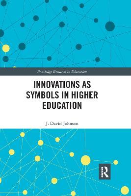 Innovations as Symbols in Higher Education - J. David Johnson - cover