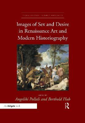 Images of Sex and Desire in Renaissance Art and Modern Historiography - cover