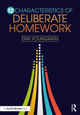12 Characteristics of Deliberate Homework - Erik Youngman - cover