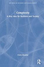 Complexity: A Key Idea for Business and Society