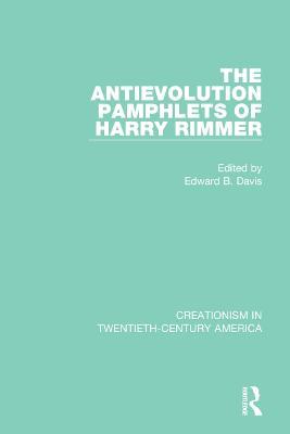 The Antievolution Pamphlets of Harry Rimmer - cover