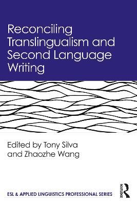 Reconciling Translingualism and Second Language Writing - cover