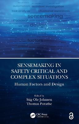 Sensemaking in Safety Critical and Complex Situations: Human Factors and Design - cover