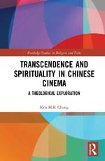 Transcendence and Spirituality in Chinese Cinema: A Theological Exploration