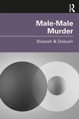 Male–Male Murder - Russell P. Dobash,Rebecca Emerson Dobash - cover