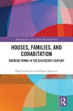 Houses, Families, and Cohabitation: Swedish Towns in the Eighteenth Century