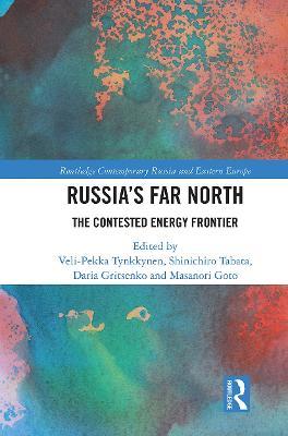 Russia's Far North: The Contested Energy Frontier - cover