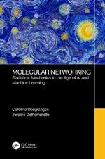 Molecular Networking: Statistical Mechanics in the Age of AI and Machine Learning