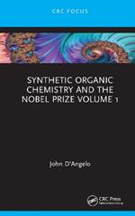 Synthetic Organic Chemistry and the Nobel Prize Volume 1
