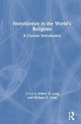 Nonviolence in the World’s Religions: A Concise Introduction - cover