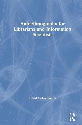 Autoethnography for Librarians and Information Scientists - cover
