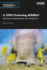 Is CITES Protecting Wildlife?: Assessing Implementation and Compliance