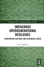Indigenous Intergenerational Resilience: Confronting Cultural and Ecological Crisis