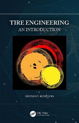 Tire Engineering: An Introduction - Brendan Rodgers - cover