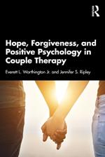 Hope, Forgiveness, and Positive Psychology in Couple Therapy