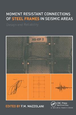 Moment Resistant Connections of Steel Frames in Seismic Areas: Design and Reliability - cover