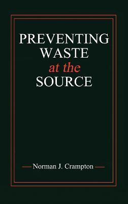 Preventing Waste at the Source - Norman J. Crampton - cover